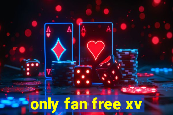 only fan free xv